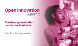 Quais foram os destaques do Open Innovation Summit 2021?