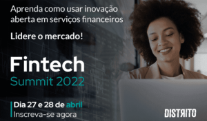 Fique por dentro do Fintech Summit 2022